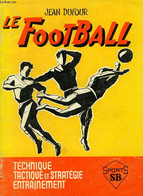 LE FOOTBALL - DUFOUR JEAN - 1967 - Boeken