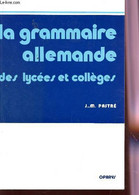 LA GRAMMAIRE ALLEMANDE DES LYCEES ET COLLEGES. - PASTRE J.M. - 1986 - Atlas