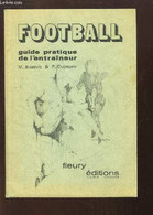 Football, Guide Pratique De L'entraineur. - BLAZEVIC M.  DUJMONIC P. - 1978 - Boeken