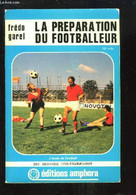 La Préparation Du Footballeur. L'école De Football, Le Perfectionnement. - GAREL Fredo - 1977 - Boeken