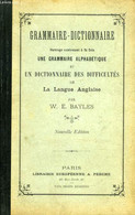 GRAMMAIRE-DICTIONNAIRE DE LA LANGUE ANGLAISE - BAYLES W. E. - 0 - Dictionaries, Thesauri