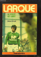 Larqué, Le Foot Vert. - ERNAULT Gérard - 1976 - Boeken