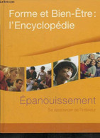 Forme Et Bien-Être : L'Encyclopédie : Epanouissement. Se Ressourcer De L'intérieur. - COLLECTIF - 2005 - Boeken