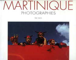 MARTINIQUE, PHOTOGRAPHIES - LEROY ERIC - 1990 - Outre-Mer