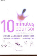 10 MINUTES POUR SOI / PLUS DE 400 CONSEILS ET EXERCICES POUR SE SENTIR MIEUX TOUS LES JOURS. - REVEILLET FRANCOISE - 200 - Livres