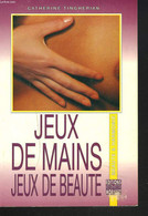 JEUX DE MAINS, JEUX DE BEAUTE - CATHERINE TINGHERIAN - 1993 - Livres