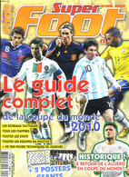 SUPER FOOT, AVRIL 2010. LE GUIDE COMPLET DE LA COUPE D MONDE 2010 / LE RETOUR DE L'ALGERIE EN COUPE DU MONDE / ... - COL - Boeken