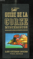 GUIDE DE LA CORSE MYSTERIEUSE. - COLLECTIF. - 1968 - Corse