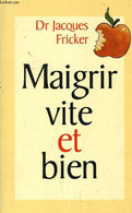 MAIGRIR VITE ET BIEN. - FRICKER JACQUES - 2001 - Livres