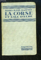 La Corse Et L'Île D'Elbe. Guides Bleus Illustrés - COLLECTIF - 1929 - Corse