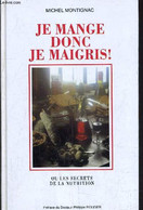 JE MANGE DONC JE MAIGRIS!. - MONTIGNAC MICHEL - 1992 - Libri