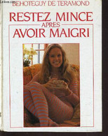 RESTEZ MINCE APRES AVOIR MAIGRI. - TERAMOND BEHOTEGUY (DE) - 1983 - Livres