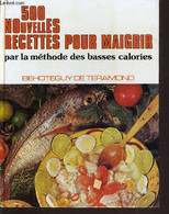 500 NOUVELLES RECETTES POUR MAIGRIR. - TERAMOND BEHOTEGUY (DE) - 1982 - Bücher