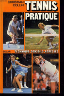 TENNIS PRATIQUE. TECHNIQUES, CONSEILS, ADRESSES. - CHRISTIAN COLLIN - 1980 - Bücher