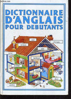 DICTIONNAIRE D'ANGLAIS POUR DEBUTANTS. - COLLECTIF - 1991 - Dizionari, Thesaurus