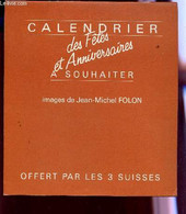 CALENDRIER DES FETES ET ANNIVERSAIRES A SOUHAITER. - COLLECTIF / FOLON JEAN-MICHEL 5illustrations° - 1984 - Agenda & Kalender