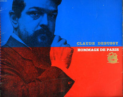 HOMMAGE DE PARIS A CLAUDE DEBUSSY. - COLLECTIF - 1962 - Biographie