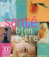 SANTE ET BIEN ETRE - 300 CONSEILS. - DUFOUR ANNE - BORREL MARIE - 2002 - Bücher