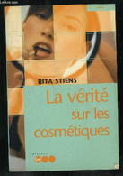 LA VERITE SUR LES COSMETIQUES. - STIENS RITA. - 2001 - Boeken