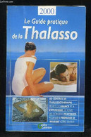 LE GUIDE PRATIQUE DE LA THALASSO 2000. - COLLECTIF. - 2000 - Bücher