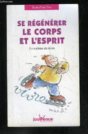 SE REGENERER LE CORPS ET L ESPRIT. LA MAITRISE DU STRESS. - PES JEAN PAUL. - 2000 - Boeken