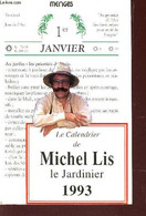 LE CALENDRIER DE MICHEL LIS LE JARDINIER - ANNEE 1993. - LIS MICHEL (LE JARDINIER) - 1992 - Agendas & Calendriers