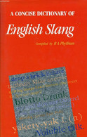 A CONCISE DICTIONARY OF ENGLISH SLANG - PHYTHIAN B. A. - 1991 - Dictionnaires, Thésaurus