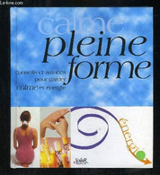 2 VOLUMES EN 1 SEUL. ENERGIE PLEINE FORME. CONSEILS ET ASTUCES POUR GARDER SON ENERGIE + CALME PLEINE FORME CONSEILS ET - Boeken