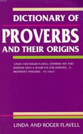DICTIONARY OF PROVERBS AND THEIR ORIGINS - FLAVELL LINDA & ROGER - 2000 - Dictionnaires, Thésaurus