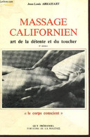 MASSAGE CALIFORNIEN - ART DE LA DETENTE ET DU TOUCHER / COLLECTION "LE CORPS CONSCIENT" / 2e EDITION. - ABRASSART JEAN-L - Boeken