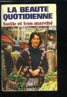 La Beauté Quotidienne Facile Et Bon Marché. - LAMIRAL Sophie - SCHULTZ Dodi - 1978 - Books