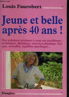 JEUNE ET BELLE APRES 40 ANS. - LOUIS FAUROBERT - 1995 - Livres