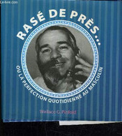 RASE DE PRES OU LA PERFECTION QUOTIDIENNE AU MASCULIN. - WALLACE G.PINFOLD - 2000 - Libri