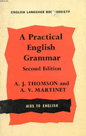 A PRACTICAL ENGLISH GRAMMAR - THOMSON A. J., MARTINET A. V. - 1973 - Langue Anglaise/ Grammaire