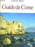 GUIDE DE CORSE. - GENEVIEVE MANTEI - 1985 - Corse