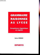 GRAMMAIRE RAISONNEE AU LYCEE - COMPETENCE LINGUISTIQUE EN ANGLAIS - TAMPON SPECIMEN. - PERSEC SYLVIE - 1994 - Englische Grammatik