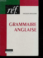 GRAMMAIRE ANGLAISE. - ROGGERO JACQUES - 1997 - Englische Grammatik