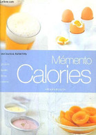 MEMENTO CALORIES - UN GUIDE ESSENTIEL POUR UNE ALIMENTATION SAINE. - DEL STANFORD & RACHEL FRELY - 2005 - Livres