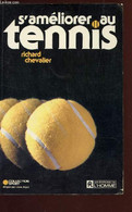 S'AMELIORER AU TENNIS / COLLECTION SPORT. - CHEVALIER RICHARD - 1982 - Bücher