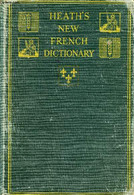 HEATH'S NEW FRENCH AND ENGLISH DICTIONARY (French-English - English-French) - BAKER ERNEST A., GREEN ALEXANDER - 1932 - Dictionnaires, Thésaurus