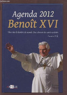 AGENDA 2012 BENOIT XVI - VOUS ETES LA LUMIERE DU MONDE. OSEZ DEVENIR DES SAINTS ARDENTS. - COLLECTIF - 2011 - Terminkalender Leer