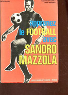 APPRENEZ LE FOOTBALL AVEC SANDRO MAZZOLA. - MAZZOLA SANDRO / MESSINA DAVID - 1972 - Boeken