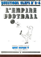 L'EMPIRE FOOTBALL / COLLECTION "QUESTIONS CLEFS N°3-4". - BEAULIEU / BROHM / CAILLAT - 1982 - Boeken