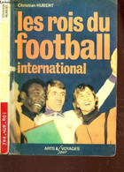 LES ROIS DU FOOTBALL INTERNATIONAL. - HUBERT CHRISTIAN - 0 - Boeken