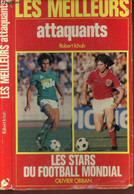 LES MEILLEURS ATTAQUANTS - LES STARS DU FOOTBALL ONDIAL / COLLECTION "LES LEILLEURS3. - ICHAH ROBERT - 1979 - Boeken