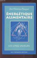 ENERGETIQUE ALIMENTAIRE - LES CINQ SAVEUR. - BEAUJAUT JEAN-DOMINIQUE - 1995 - Livres