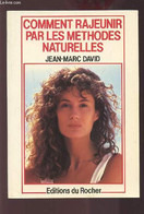 COMMENT RAJEUNIR PAR LES METHODES NATURELLES. - DAVID JEAN MARC - 1993 - Bücher