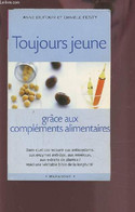 TOUJOURS JEUNE GRACE AUX COMPLEMENTS ALMENTAIRES. - DUFOUR ANNE / FESTY DANIELE - 2004 - Livres