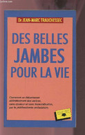 DES BELLES JAMBES POUR LA VIE - COMMENT SE DEBARRASSER DEFINITIVEMENT DES VARICES, SANS DOULEUR ET SANS IMMOBILISATION, - Livres