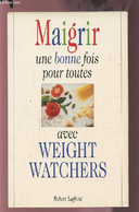 MAIGRIR UNE BONNE FOIS POUR TOUTES AVEC WEIGHT WATCHERS. - APIOU MARYVONNE - 1995 - Bücher